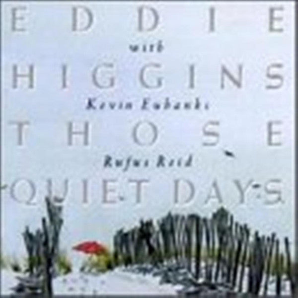 Eddie Higgins With Kevin Eubanks, Rufus Reid - Those Quiet Days