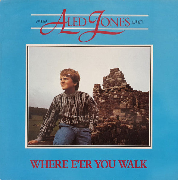 Aled Jones - Where E'er You Walk