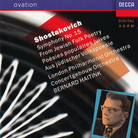 Shostakovich - London Philharmonic Orchestra, Concertgebouw Orchestra, Bernard Haitink - Symphony No.15 / From Jewish Folk Poetry