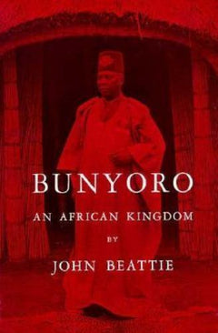 Bunyoro An African Kingdom John Beattie