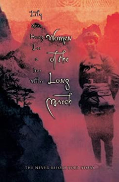 Women of the Long March - Lily Xiao Hong Lee & Sue Wiles