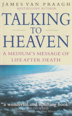 Talking to Heaven - James van Praagh