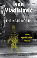 The Near North - Ivan Vladislavic