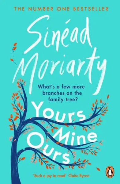 Yours, Mine, Ours - Sinead Moriarty