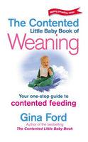 The Contented Little Baby Book of Weaning - Gina Ford