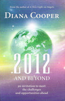 2012 and Beyond - Diana Cooper