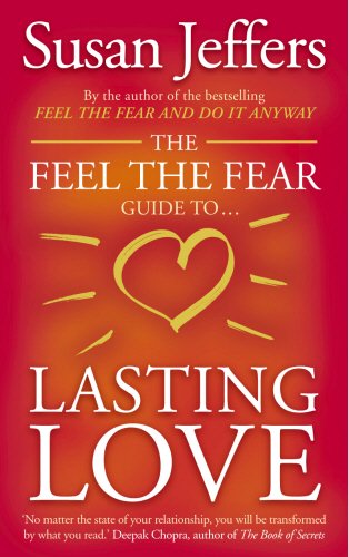 The Feel The Fear Guide To... Lasting Love Susan Jeffers