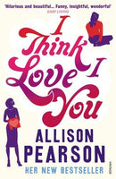 I Think I Love You Allison Pearson