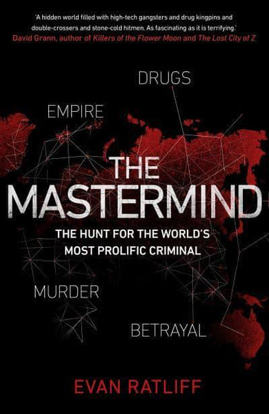 The Mastermind: The Hunt For The World's Most Prolific Criminal - Evan Ratliff