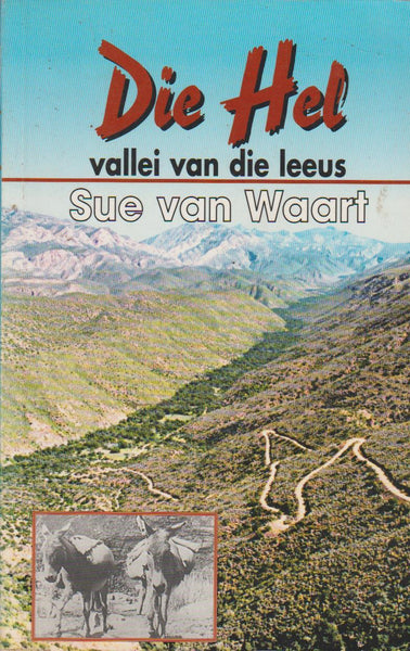 Die Hel: Vallei van de die leeus - Sue van Waart