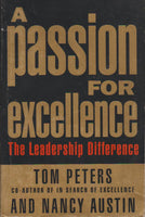 A Passion for Excellence The Leadership Difference Thomas J. Peters Nancy Austin