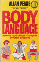 Body Language: How To Read Others' Thoughts By Their Gestures - Allan Pease
