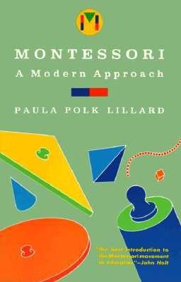 Montessori: A Modern Approach - Paula Polk Lillard