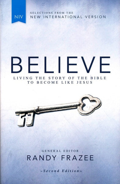 Believe: Living The Story of The Bible to Become Like Jesus - Randy Frazee