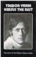 Trebor Ybrik versus the rest the best of the Robert Kirby scripts