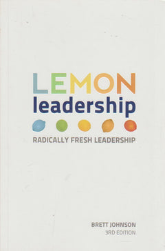 LEMON Leadership: Radically Fresh Leadership - Brett Johnson