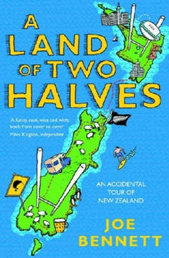 A Land of Two Halves - Joe Bennett