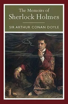 The Memoirs of Sherlock Holmes - Arthur Conan Doyle