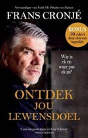 Ontdek jou lewensdoel: wie is ek en waar pas ek in ? - Frans Cronje