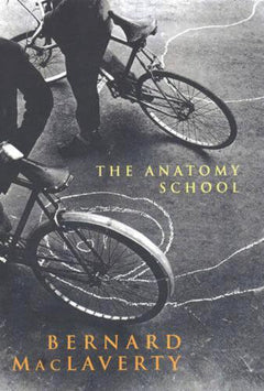The Anatomy School Bernard MacLaverty
