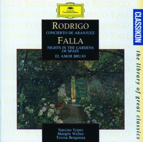Rodrigo, De Falla - Yepes, Weber, Berganza - Musik Aus Spanien: Concierto De Aranjuez / El Amor Brujo / Nachte In Spanischen Garten