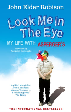 Look Me in the Eye: My Life with Asperger's - John Elder Robison