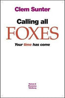 Calling All Foxes Your Time Has Come Clem Sunter