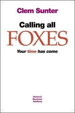 Calling All Foxes Your Time Has Come Clem Sunter