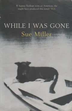 While I was Gone - Sue Miller