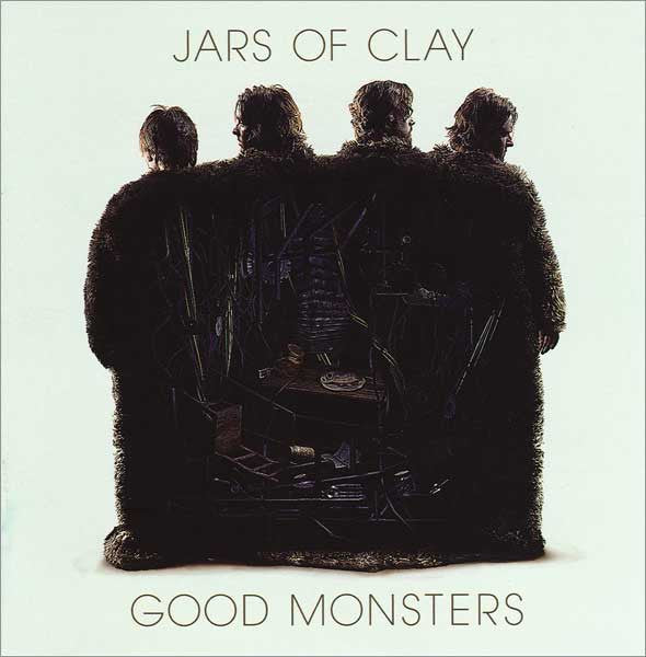 Jars Of Clay - Good Monsters