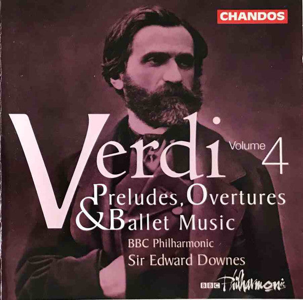 Verdi - BBC Philharmonic, Sir Edward Downes - Preludes, Overtures & Ballet Music, Volume 4