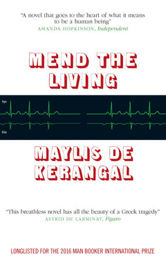 Mend the Living Maylis de Kerangal