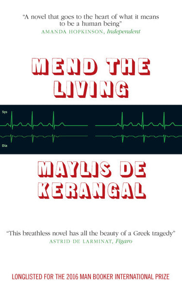 Mend the Living Maylis de Kerangal