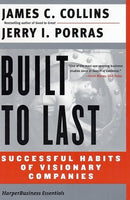 Built to Last: Successful Habits of Visionary Companies - Jim Collins & Jerry I. Porras
