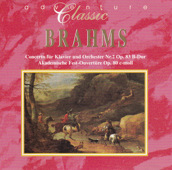 Brahms - Concerto Fur Klavier Und Orchester Nr. 2 Op. 83 B-Dur, Akademische Fest-Ouverture Op. 80 C-Moll