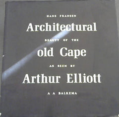 Architectural beauty of the old Cape as seen by Arthur Elliott