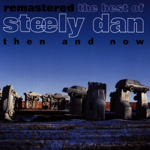 Steely Dan - Remastered, The Best Of Steely Dan Then And Now