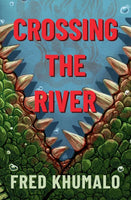 Crossing the River - Fred Khumalo