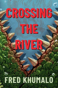 Crossing the River - Fred Khumalo