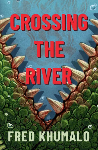 Crossing the River - Fred Khumalo