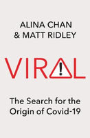 Viral: The Search for the Origin of Covid-19 - Alina Chan & Matt Ridley