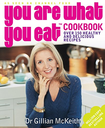 You are what You Eat Cookbook Over 150 Healthy and Delicious Recipes Gillian McKeith