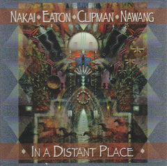 R. Carlos Nakai, William Eaton, Will Clipman & Nawang - In a Distant Place