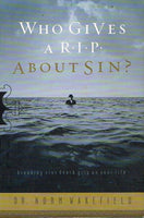 Who gives a RIP about sin ? Dr Norm Wakefield