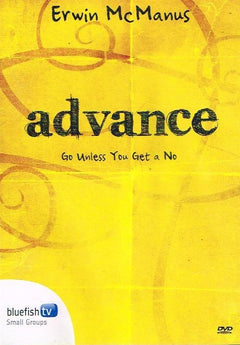 Advance: Go Unless You Get A No - Erwin McManus (DVD)