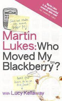 Who Moved My Blackberry? - Lucy Kellaway