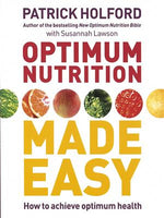 Optimum Nutrition Made Easy The Simple Way to Achieve Optimum Nutrition - Patrick Holford Susannah Lawson