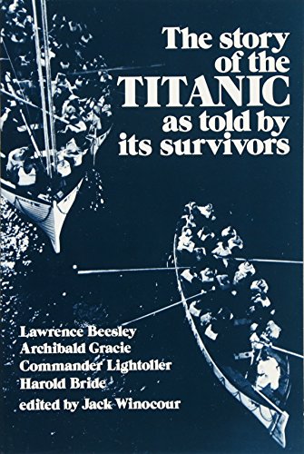 The Story of the Titanic, as Told by Its Survivors - Lawrence Beesley & Jack Winocour