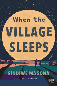 When the Village Sleeps - Sindiwe Magona