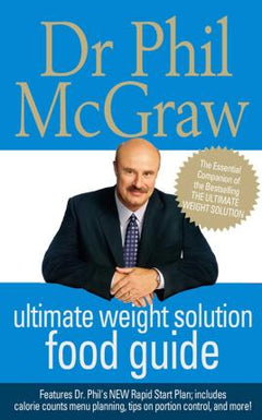 The Ultimate Weight Solution Food Guide Dr. Phillip Mcgraw